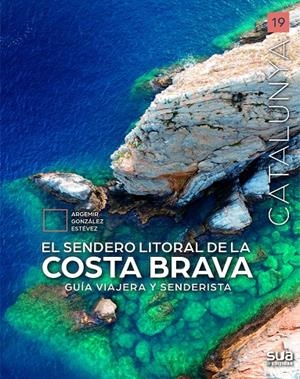 El sendero litoral de la Costa Brava | 9788482169217 | Gonzalez Estevez, Argemir