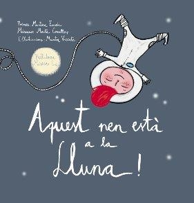 Aquest nen està a la lluna! | 9788493902940 | Escoda Margenat, Martina