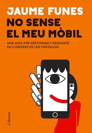 No sense el meu mòbil | 9788466433914 | Funes, Jaume