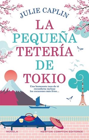 La pequeña tetería de Tokio. Cerezos en flor, segundas oportunidades y una recon | 9788410080546 | Caplin, Julie