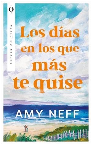 Los días en los que más te quise | 9788492919727 | Neff, Amy