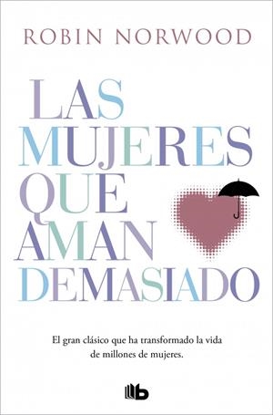 Las mujeres que aman demasiado | 9788490707760 | Norwood, Robin