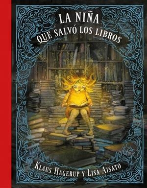 La niña que salvó los libros | 9788416712748 | Hagerup, Klaus / Aisato, Lisa