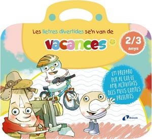 Les lletres divertides se'n van de vacances. 2-3 anys | 9788413493985 | Carril Martínez, Isabel / Rubio, Emma