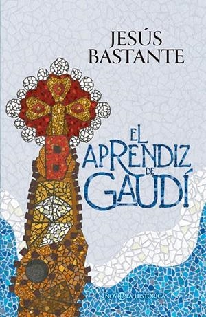 El aprendiz de Gaudí | 9788410940642 | Bastante, Jesús