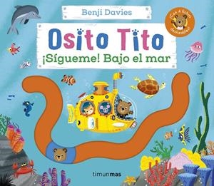 Osito Tito. ¡Sígueme! Bajo el mar | 9788408291800 | Davies, Benji