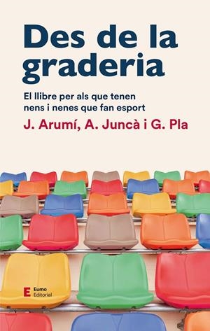 Des de la graderia | 9788497667012 | Juncà Pujol, Albert / Pla Campas, Gil / Arumí Prat, Joan