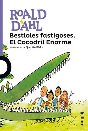Bestioles fastigoses. El Cocodril Enorme | 9788416666133 | Dahl, Roald