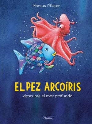 El pez Arcoíris descubre el mar profundo (El pez Arcoíris) | 9788448830670 | Pfister, Marcus