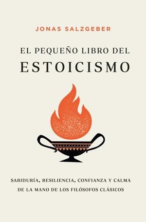 PEQUEÑO LIBRO DEL ESTOICISMO | 9788419130549 | SALZGEBER, JONAS