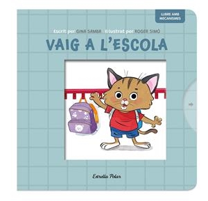 Vaig a l'escola. Llibre amb mecanismes | 9788413899701 | Samba, Gina / Simó, Roger