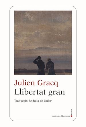 Llibertat gran | 9788410377462 | Gracq, Julien
