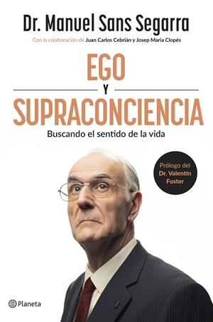 Ego y Supraconciencia | 9788408307402 | Dr. Manuel Sans Segarra / Cebrián, Juan Carlos / Clopés, Josep Maria