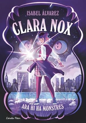 Clara Nox 1. Ara hi ha monstres | 9791387782634 | Álvarez, Isabel