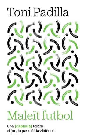 Maleït futbol | 9791387801007 | Padilla Montoliu, Toni