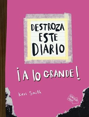 Destroza este diario. A lo grande - Rosa flúor | 9788449344534 | Smith, Keri