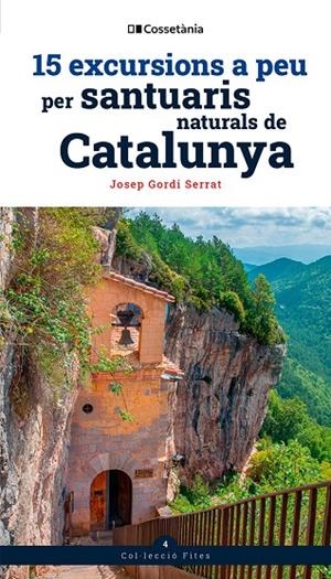 15 excursions a peu per santuaris naturals de Catalunya | 9788413565156 | Gordi Serrat, Josep