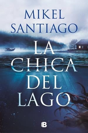 La chica del lago | 9788466682732 | Santiago, Mikel