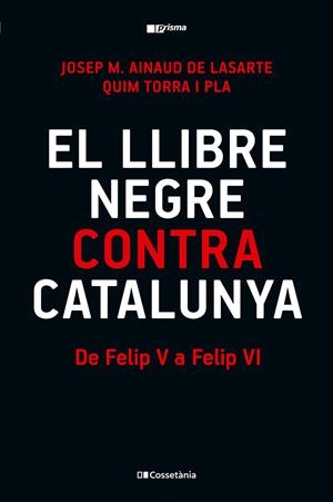 El llibre negre contra Catalunya | 9788413565309 | Ainaud de Lasarte, Josep M. / Torra i Pla, Quim
