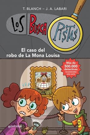 Los BuscaPistas 3 - El caso del robo de la Mona Louisa | 9788490430040 | Blanch, Teresa / Labari, José Ángel