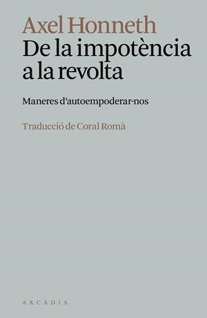 De la impotència a la revolta | 9788412999778 | , axel honneth