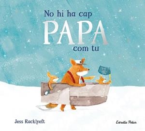 No hi ha cap papa com tu | 9791387782849 | Racklyeft, Jess