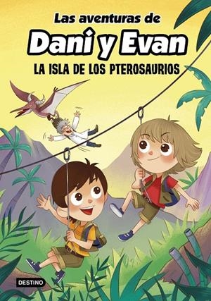Las aventuras de Dani y Evan. La isla de los pterosaurios | 9788408233817 | Evan, Las aventuras de Dani y Evan
