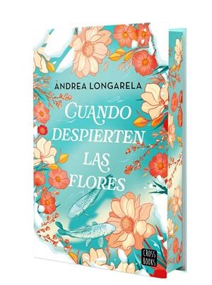 Cuando despierten las flores | 9788408302155 | Longarela, ANDREA LONGARELA