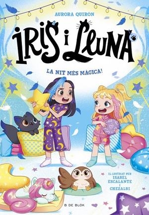 Iris i Lluna: cuidadores d'animalets màgics 5 - La nit més màgica! | 9791387695514 | QUIRON, AURORA