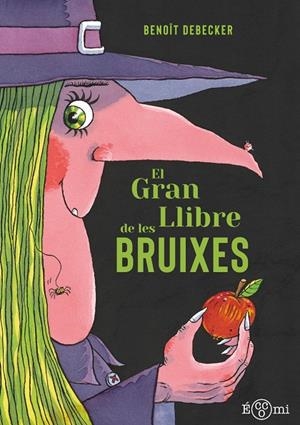 El gran llibre de les bruixes | 9788419262820 | DEBECKER, BENOIT
