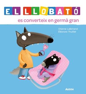 El Llobató es converteix en germà gran | 9791039576239 | , Eleonore Thuillier / LALLEMAND, ORIANNE