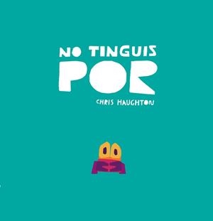 No tinguis por (Llibre de cartró) | 9788418133848 | , Chris Haughton