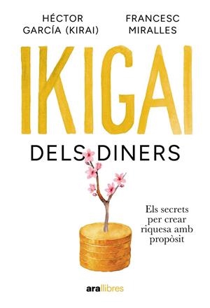 Ikigai dels diners | 9788411732024 | , FRANCESC MIRALLES CONTIJOCH / García Puigcerver, Héctor