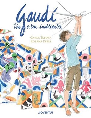 Gaudí, un estiu inoblidable | 9788426148384 | Faría Arapé, Rosana / Tabora Salvini, Carla