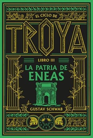 El ciclo de Troya. Libro 3: La patria de Eneas | 9791388154119 | Schwab, Gustav