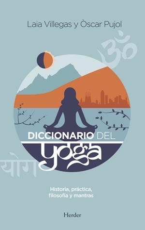 Diccionario del yoga | 9788425437700 | PUJOL RIEMBAU, OSCAR / Villegas Torras, Laia