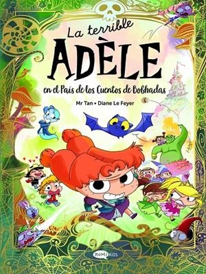 La terrible Adèle en el País de los Cuentos de Bobhadas | 9788419183736 | , Mr Tan