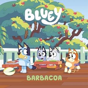 Bluey. Un cuento - Barbacoa (edición en español) | 9788448871741 | BLUEY, Bluey
