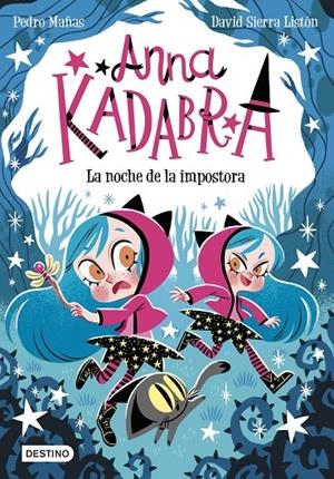 Anna Kadabra 15. La noche de la impostora | 9788408297901 | Sierra Listón, David / Mañas, Pedro