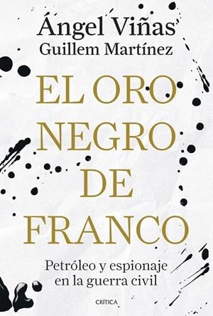 El oro negro de Franco | 9788491998181 | Martínez Molinos, Guillem / Viñas, Ángel