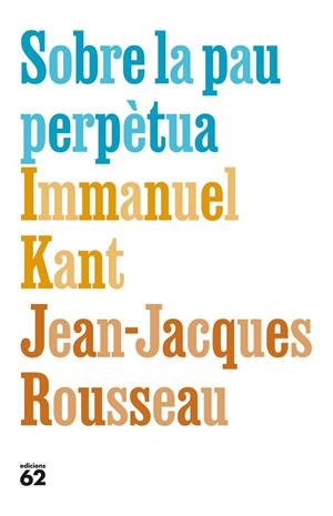Sobre la pau perpètua | 9788429783308 | Kant, Immanuel / Rousseau, Jean-Jacques