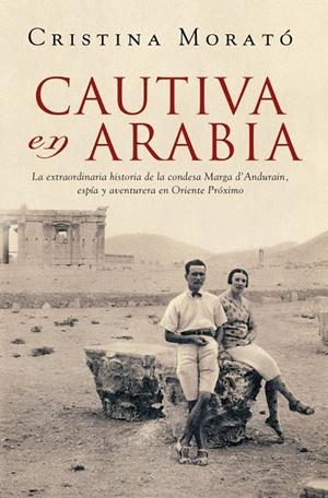 Cautiva en Arabia | 9788401034589 | CRISTINA MORATÓ