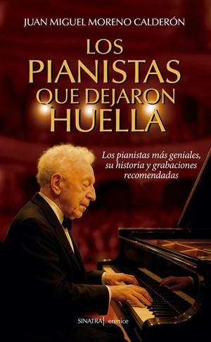 Los pianistas que dejaron huella | 9791387811082 | MORENO CALDERON, JUAN MIGUEL