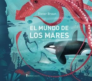 El mundo de los mares | 9791387922979 | Braun, Dieter