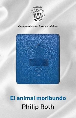 El animal moribundo (Crisolín 2015) | 9788403501270 | Roth, Philip