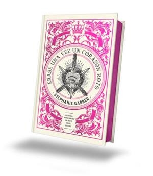Érase una vez un corazón roto: Edición limitada | 9788419252944 | Garber, Stephanie
