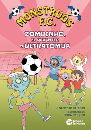 Monstruós F.C. Zombinho, el davanter d'ultratomba | 9791387876296 | Santoro Gallego, J.