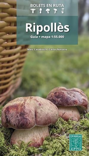 RIPOLLÈS BOLETS EN RUTA | 9788470111358 | Navarro, Carlos / CASABOSCH, MARC